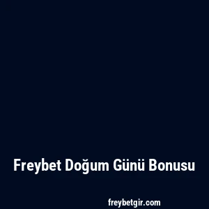 Freybet Doğum Günü Bonusu
