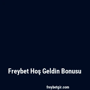 Freybet Hoş Geldin Bonusu